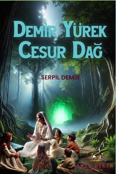 Demir Yürek Cesur Dağ | Akıl Fikir Yayınları (İnce Kapak)  - Resim 1
