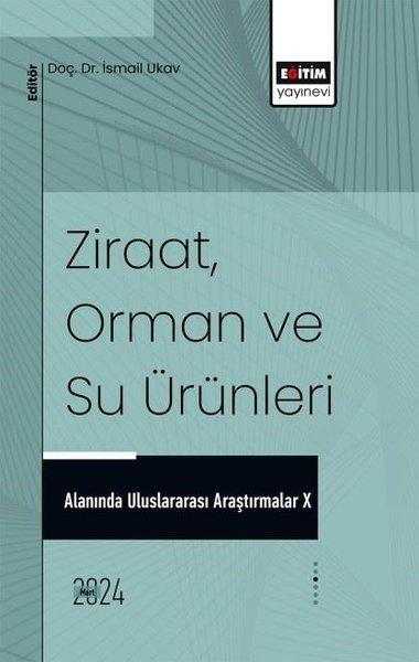 ZiraatOrman ve Su Ürünleri Alanında Uluslararası Araştırmalar 10 | Eğitim Yayınevi (İnce Kapak)  - Resim 1