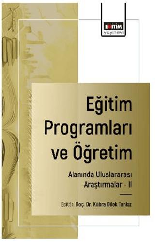 Eğitim Programları ve Öğretim Alanında Uluslararası Araştırmalar - II | Eğitim Yayınevi - Bilimsel Eserler (Ciltsiz)  - Resim 1