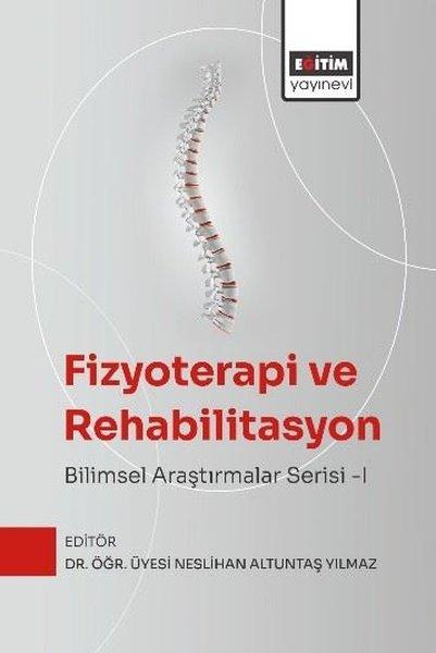 Fizyoterapi ve Rehabilitasyon: Bilimsel Araştırmalar Serisi 1 | Eğitim Yayınevi (İnce Kapak)  - Resim 1