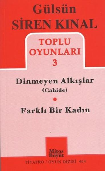 Toplu Oyunlar 3 - Dinmeyen Alkışlar (Cahide) - Farklı Bir Kadın | Mitos Boyut Yayınları - Tiyatro Oyun Dizisi (İnce Kapak)  - Resim 1