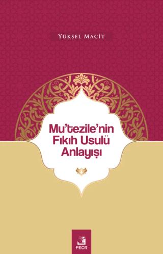 Mu'tezile'nin Fıkıh Usulü Anlayışı