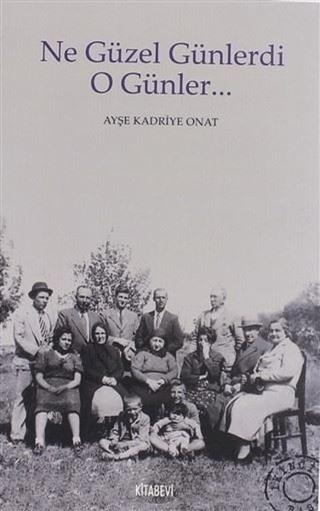 Ne Güzel Günlerdi O Günler... | Kitabevi Yayınları (Ciltsiz)  - Resim 1