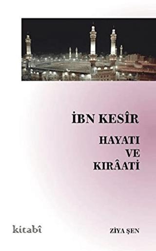 İbn Kesir Hayatı ve Kıraati | Kitabi Yayınevi (Ciltsiz)  - Resim 1