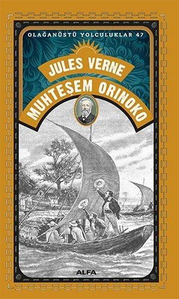 Muhteşem Orinoko - Olağanüstü Yolculuklar 47 | Alfa Yayıncılık (İnce Kapak)  - Resim 1