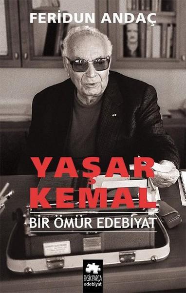 Yaşar Kemal - Bir Ömür Edebiyat | Eksik Parça Yayınları (Ciltli)  - Resim 1