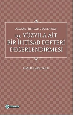 19. Yüzyıla Ait Bir İhtisab Defteri Değerlendirmesi | Okur Akademi (Ciltsiz)  - Resim 1