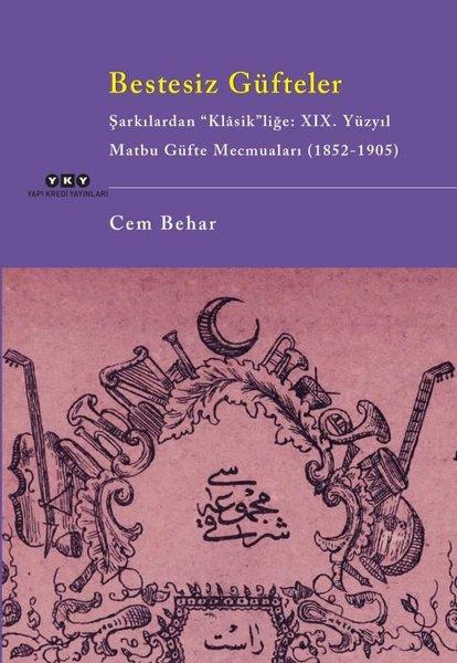 Bestesiz Güfteler: Şarkılardan Klasik'liğe: 19. Yüzyıl Matbu Güfte Mecmuaları (1852 - 1905) | Yapı Kredi Yayınları (İnce Kapak)  - Resim 1