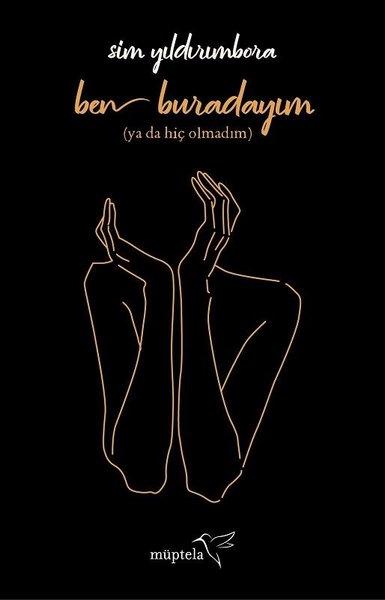Ben Buradayım-Ya Da Hiç Olmadım | Müptela Yayınları (İnce Kapak)  - Resim 1