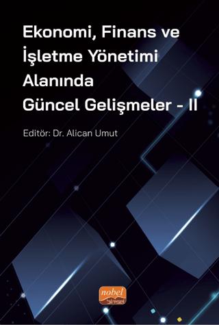 Ekonomi, Finans ve İşletme Yönetimi Alanında Güncel Gelişmeler - 2 | Nobel Bilimsel Eserler (Ciltsiz)  - Resim 1
