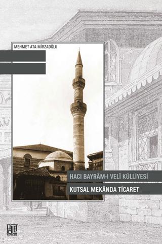 Hacı Bayram-ı Veli Külliyesi Kutsal Mekanda Ticaret