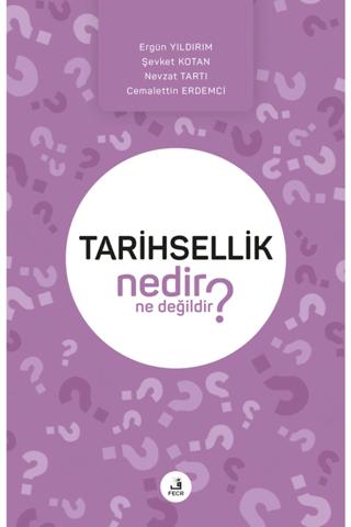 Tarihsellik Nedir Ne Değildir?