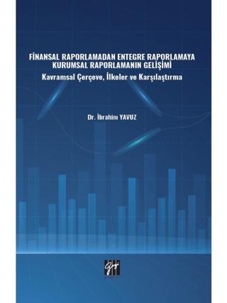 Finansal Raporlamadan Entegre Raporlamaya Kurumsal Raporlamanın Gelişimi | Gazi Kitabevi (Ciltsiz)  - Resim 1