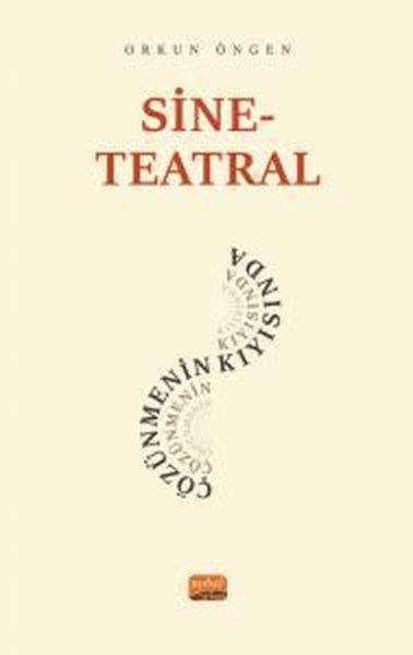 Sine - Teatral Çözünmenin Kıyısında | Nobel Bilimsel Eserler (İnce Kapak)  - Resim 1