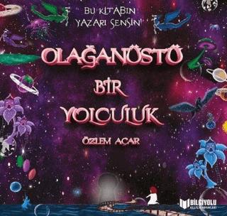 Olağanüstü Bir Yolculuk | Bilgiyolu Kültür Yayınları (Ciltsiz)  - Resim 1