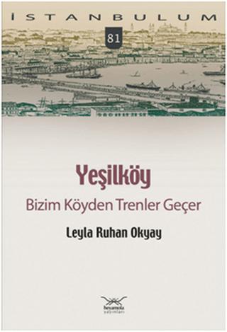 Yeşilköy Bizim Köyden Trenler Geçer