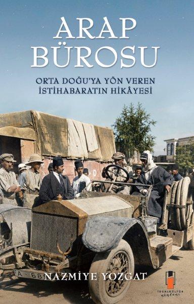 Arap Bürosu: Orta Doğu'ya Yön Veren İstihbaratın Hikayesi | İdeal Kültür Akademi (İnce Kapak)  - Resim 1