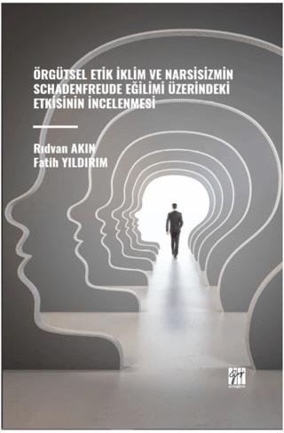 Örgütsel Etik İklim ve Narsisizmin Schadenfreude Eğilimi Üzerindeki Etkisinin İncelenmesi