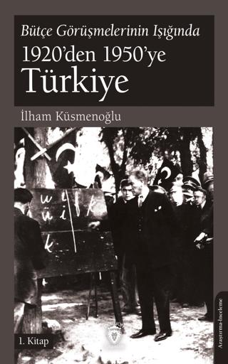 Bütçe Görüşmelerinin Işığında 1920’den 1950’ye Türkiye 1.Kitap | Dorlion Yayınları (Ciltsiz)  - Resim 1