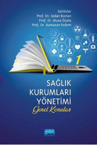 Sağlık Kurumları Yönetimi 1 - Genel Konular | Nobel Akademik Yayıncılık (İnce Kapak)  - Resim 1