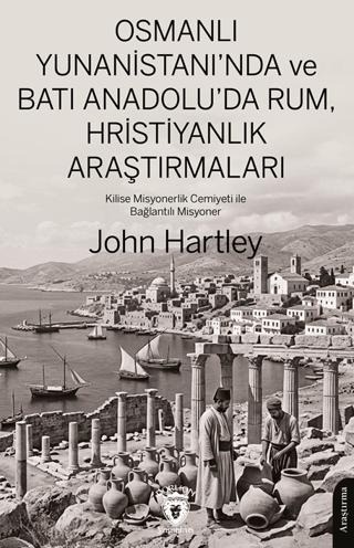 Osmanlı Yunanistan'ında ve Batı Anadolu'da Rum, Hristiyanlık Araştırmaları | Dorlion Yayınları (Ciltsiz)  - Resim 1