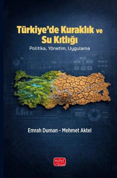 Türkiye'de Kuraklık ve Su Kıtlığı - Politika Yönetim Uygulama | Nobel Bilimsel Eserler (İnce Kapak)  - Resim 1