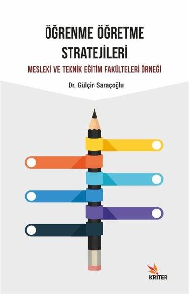 Öğrenme Öğretme Stratejileri - Mesleki ve Teknik Eğitim Fakülteleri Örneği | Kriter (İnce Kapak)  - Resim 1