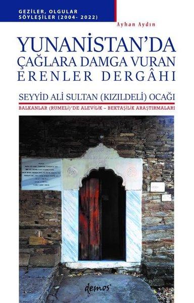 Yunanistan'da Çağlara Damga Vuran Erenler Dergahı - Balkanlar'da Alevilik-Bektaşilik Araştırmaları | Demos Yayınları (İnce Kapak)  - Resim 1