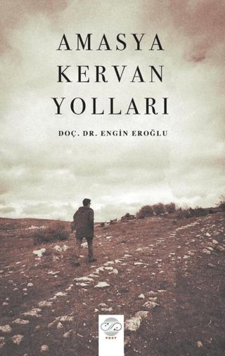Amasya Kervan Yolları | Post Yayınevi (Ciltsiz)  - Resim 1