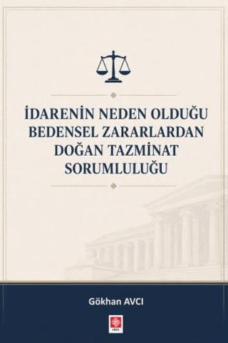 İdarenin Neden Olduğu Bedensel Zararlardan Doğan Tazminat Sorumluluğu | Ekin Basım Yayın (Ciltsiz)  - Resim 1