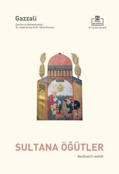 Sultana Öğütler & Nasihatü'l - Mülük | Timaş Akademi (İnce Kapak)  - Resim 1