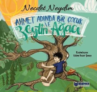 Ahmet Adında Bir Çocuk ve Zeytin Ağacı | Bilgiyolu Kültür Yayınları (Ciltsiz)  - Resim 1