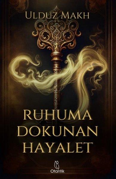 Ruhuma Dokunan Hayalet | Otantik Kitap (İnce Kapak)  - Resim 1