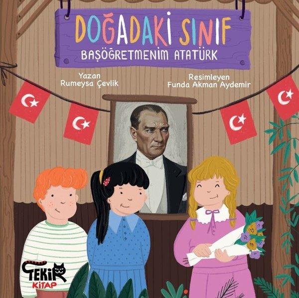 Doğadaki Sınıf - Başöğretmenim Atatürk | Tekir Kitap (İnce Kapak)  - Resim 1