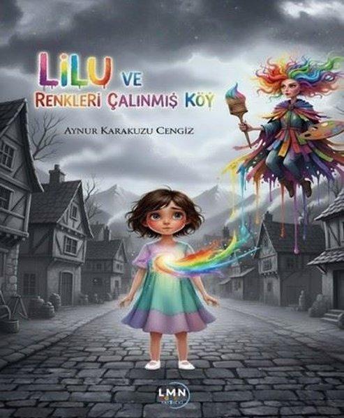 Lilu ve Renkleri Çalınmış Köy | Liman Çocuk (İnce Kapak)  - Resim 1