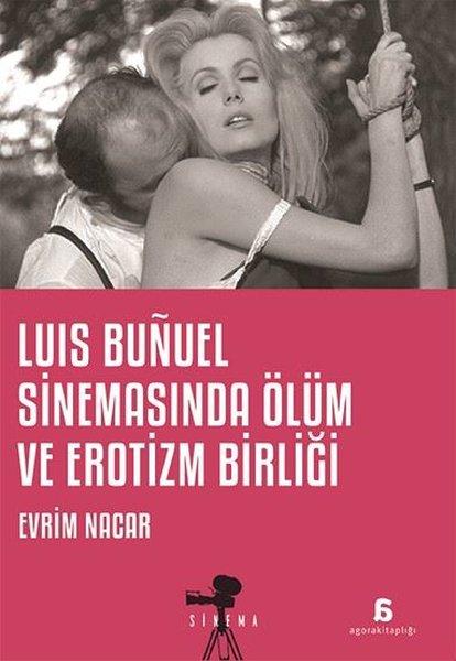 Luis Bunuel Sinemasında Ölüm ve Erotizm Birliği | Agora Kitaplığı (İnce Kapak)  - Resim 1