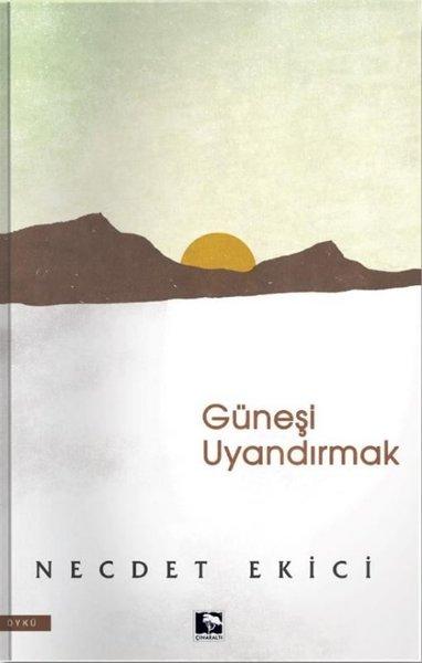 Güneşi Uyandırmak | Çınaraltı Yayınları (İnce Kapak)  - Resim 1