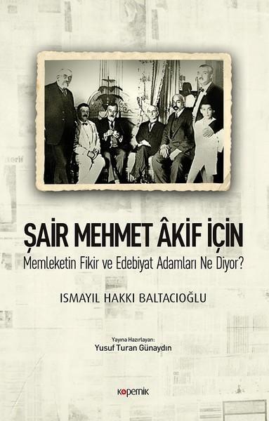 Şair Mehmet Akif İçin-Memleketin Fikir ve Edebiyat Adamları Ne Diyor? | Kopernik Kitap (İnce Kapak)  - Resim 1