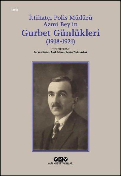 İttihatçı Polis Müdürü Azmi Bey'in Gurbet Günlükleri (1918 - 1921) | Yapı Kredi Yayınları (İnce Kapak)  - Resim 1