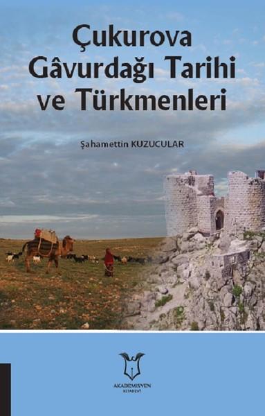 Çukurova Gavurdağı Tarihi ve Türkmenleri | Akademisyen Kitabevi (İnce Kapak)  - Resim 1