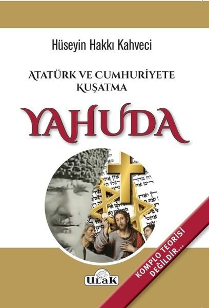 Atatürk ve Cumhuriyete Kuşatma Yahuda | Ulak Yayıncılık (İnce Kapak)  - Resim 1