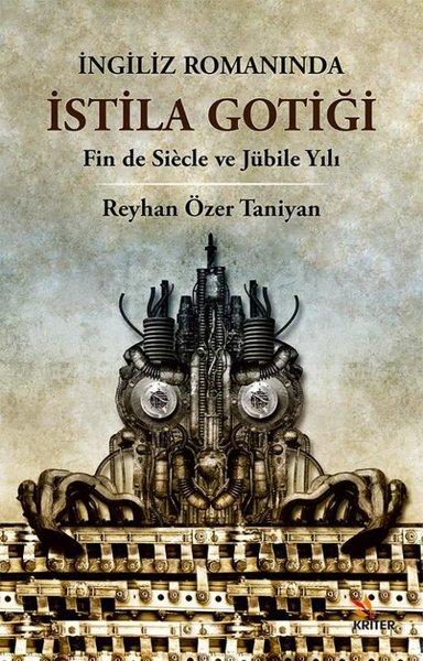 İngiliz Romanında İstila Gotiği - Fin de Siecle ve Jübile Yılı | Kriter (İnce Kapak)  - Resim 1