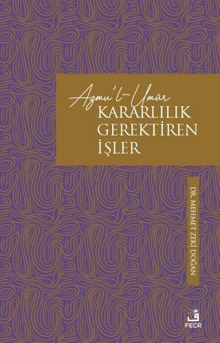 Azmu'l-Umur - Kararlılık Gerektiren İşler