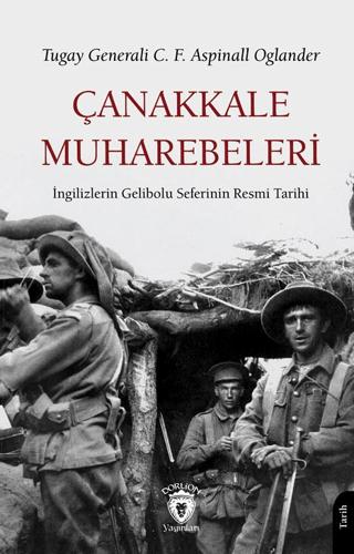 Çanakkale Muharebeleri İngilizlerin Gelibolu Seferinin Resmi Tarihi | Dorlion Yayınları (Ciltsiz)  - Resim 1