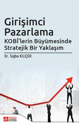 Girişimci Pazarlama KOBİ'lerin Büyümesinde Stratejik Bir Yaklaşım | Pegem Akademi Yayıncılık (Ciltsiz)  - Resim 1