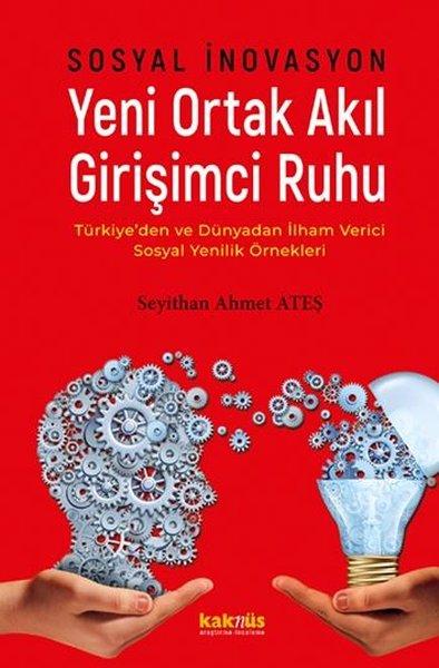 Sosyal İnovasyon - Yeni Ortak Akıl Girişimci Ruhu | Kaknüs Yayınları (İnce Kapak)  - Resim 1