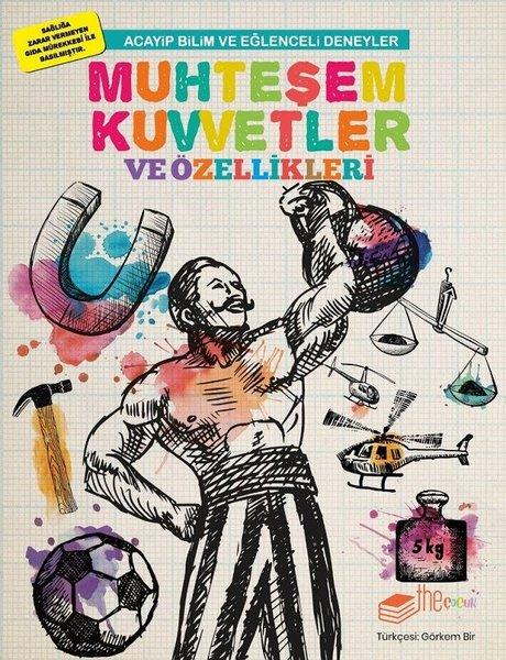 Muhteşem Kuvvetler ve Özellikleri-Acayip Bilim ve Eğlenceli Deneyler | The Çocuk (İnce Kapak)  - Resim 1