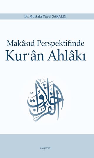 Makasıd Perspektifinde Kur’an Ahlakı | Araştırma Yayınları (Ciltsiz)  - Resim 1