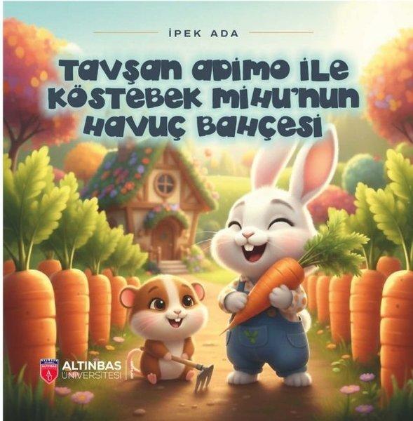 Tavşan Adimo İle Köstebek Mihu'nun Havuç Bahçesi | Altınbaş Üniversitesi Yayınları (İnce Kapak)  - Resim 1
