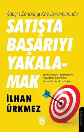 Satışın Zorlaştığı Kriz Dönemlerinde Satışta Başarıyı Yakalamak | Dorlion Yayınları (Ciltsiz)  - Resim 1